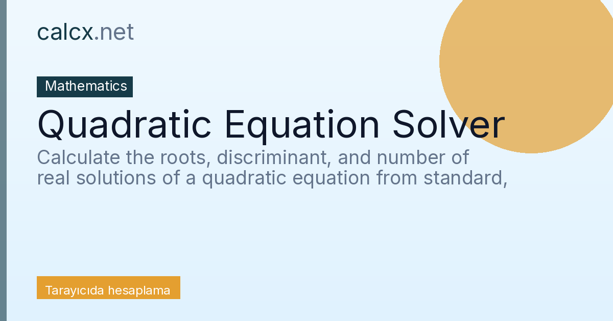 Quadratic Equation Solver | Roots and Discriminant